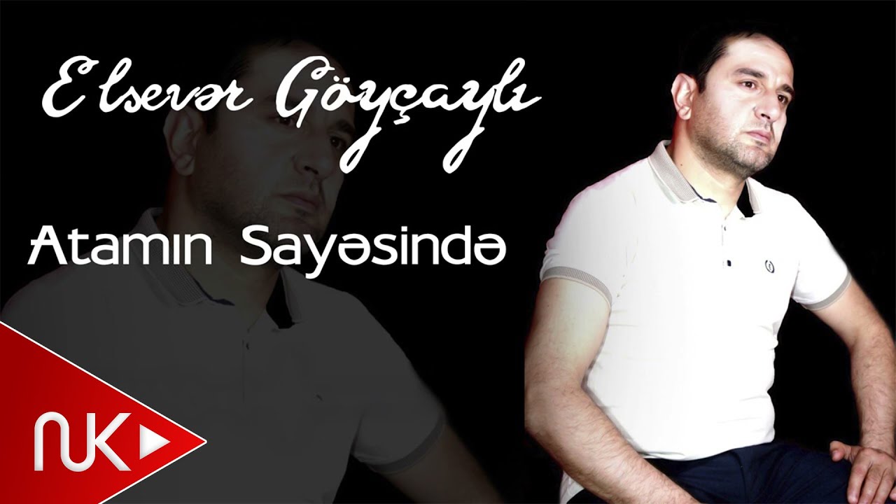 Elsever Goycayli - Atamin Sayesinde (Yeni 2022)