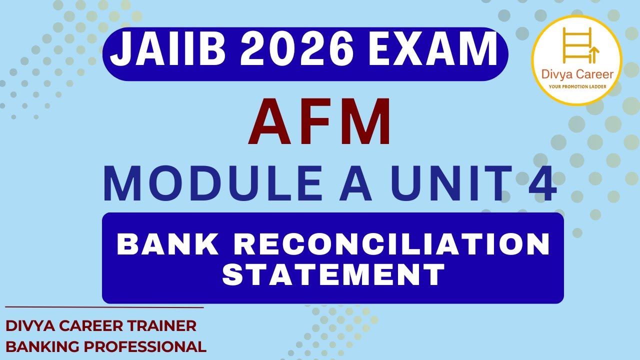 JAIIB AFM Module A Unit 4 | Bank Reconciliation Statement | JAIIB 2026 | Divya Career JAIIB