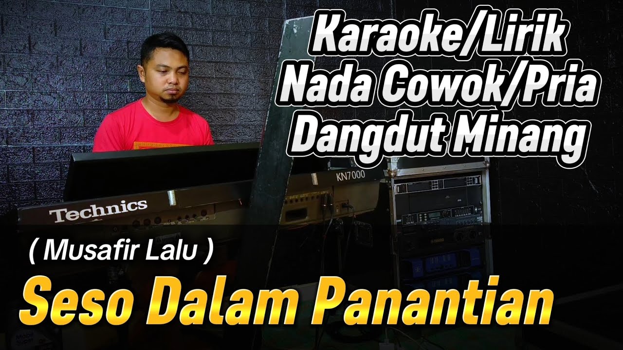 SESO DALAM PANANTIAN ( Dangdut Minang ) - Karaoke/Lirik Nada PRIA