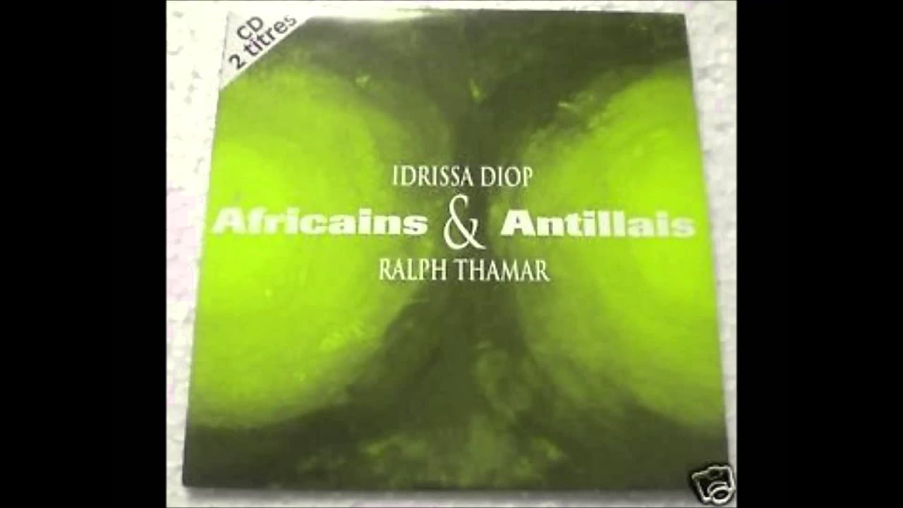 Idrissa Diop & Ralph Thamar - Africains et Antillais