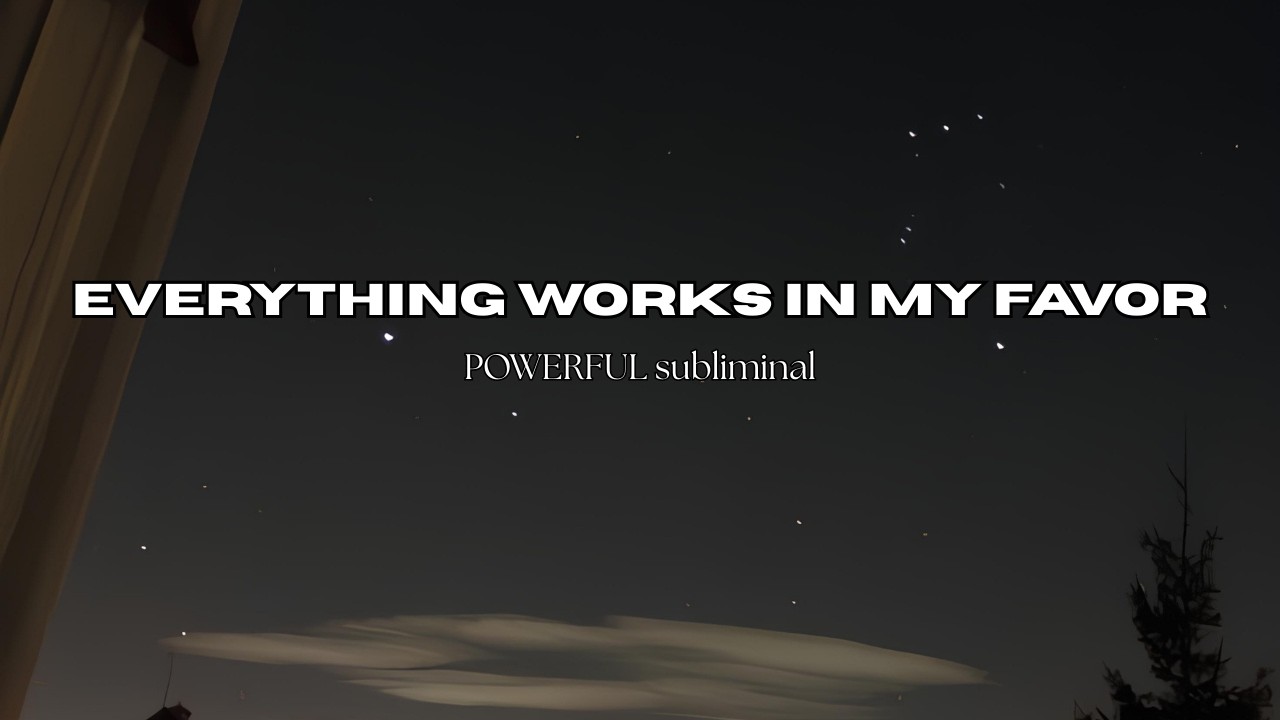 Everything Works in My Favor | 8 Hour Sleep Subliminal