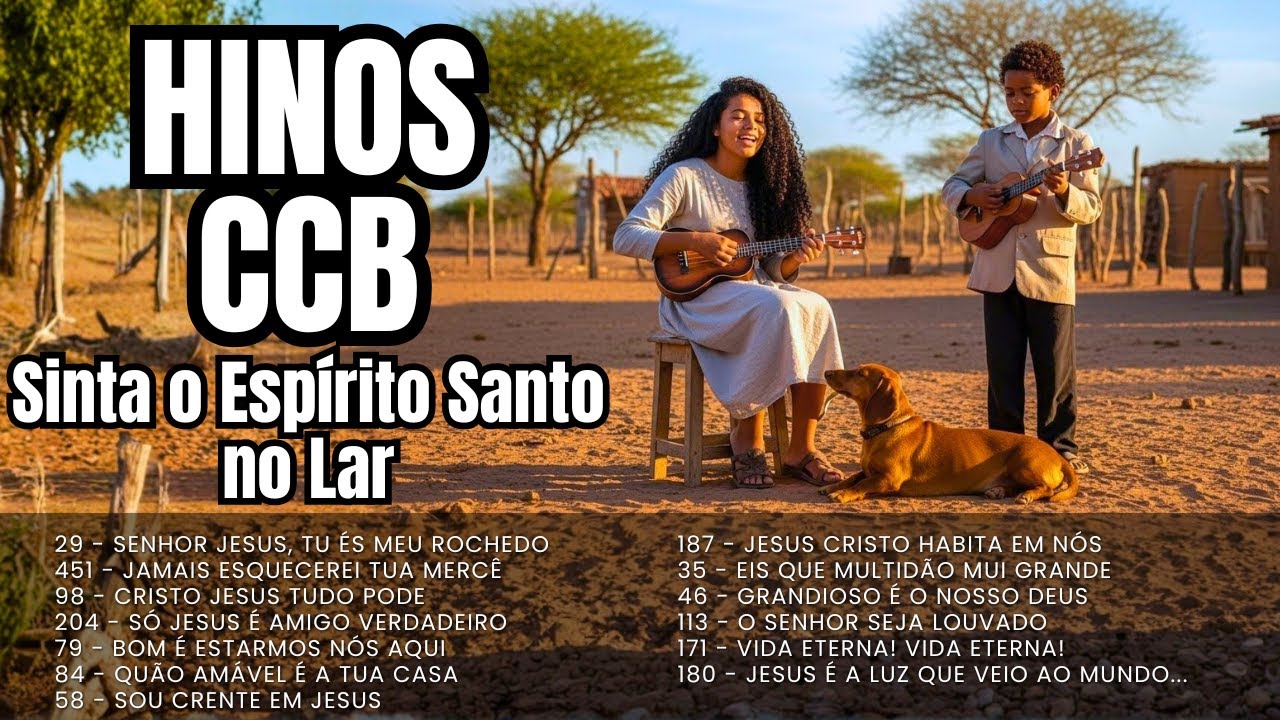 🎶 HINOS CCB ALEGRES CANTADOS PARA QUEM PRECISA DE ÂNIMO ✨ SELEÇÃO QUE TRAZ FÉ E RENOVA A ESPERANÇA 🙏