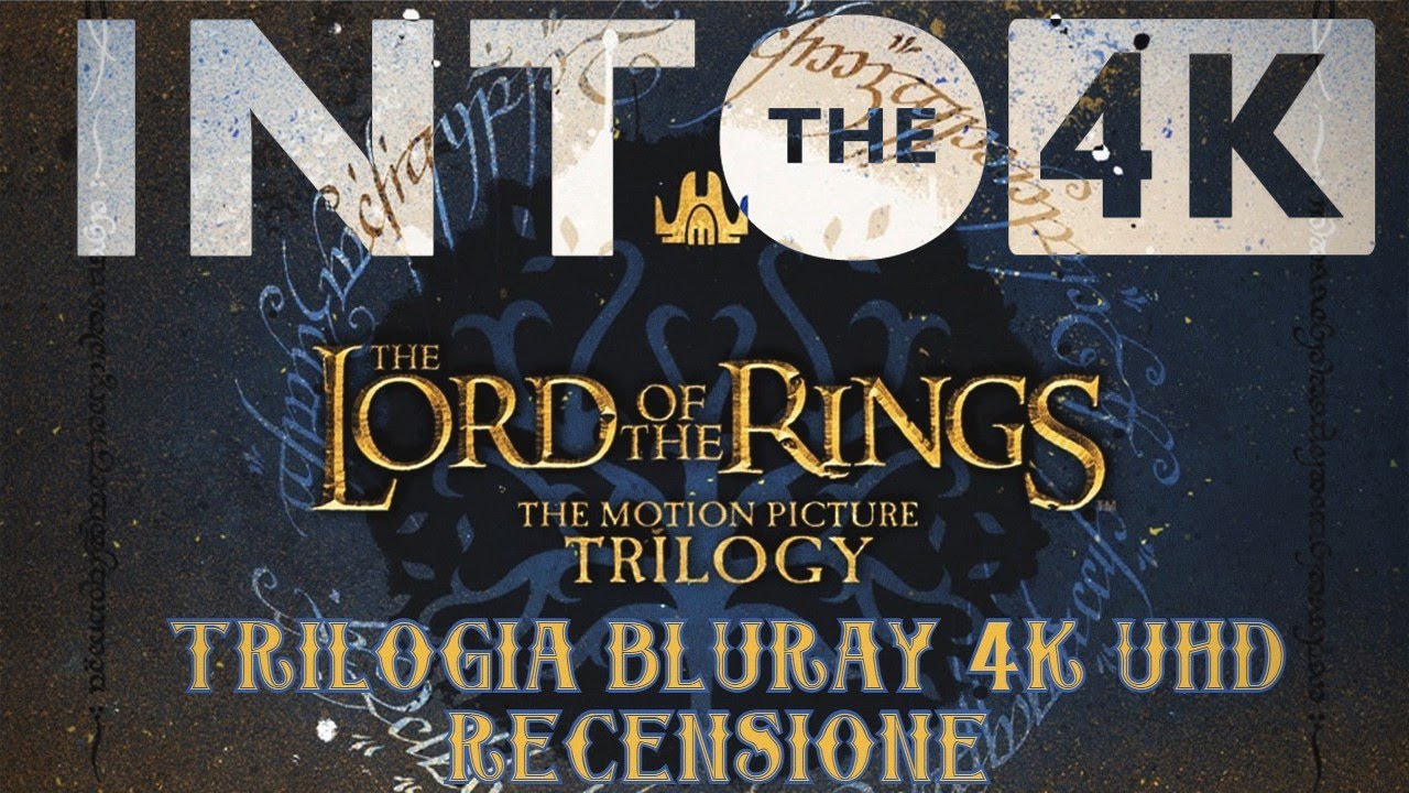 IL SIGNORE DEGLI ANELLI - TRILOGIA BLURAY 4K RECENSIONE