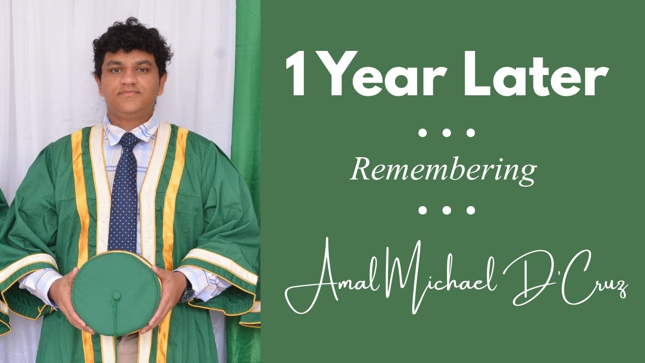 1 Year Later | Remembering Amal Michael D'Cruz