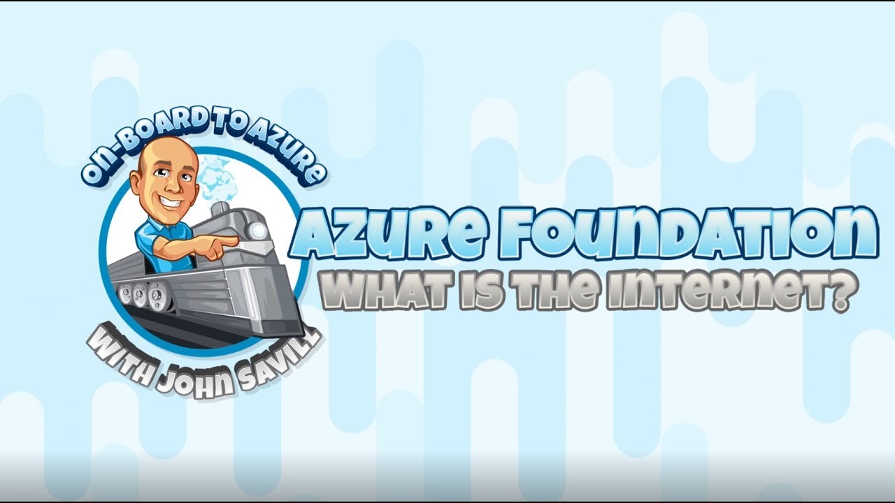 Azure Foundation - Introduction to the Internet and Public Cloud Service Access