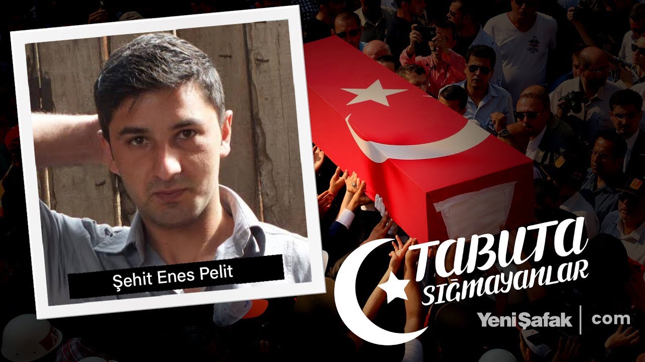 Tabuta Sığmayanlar: Şehit Enes Pelit (41.Bölüm)