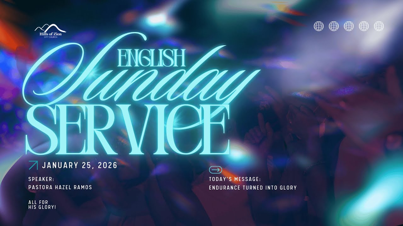 Endurance Turned Into Glory | Hazel Ramos | January 25, 2026 - English Service