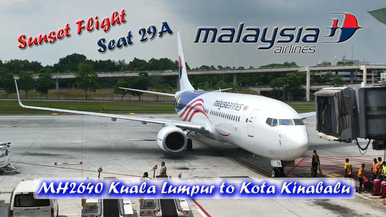 Malaysia Airlines MH2640 Kuala Lumpur to Kota Kinabalu =Sunset Flight + Seat 29A=