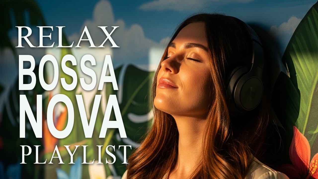 Bossa Nova Covers of Popular Songs 50 Hits 2026 🌴✨ Smooth & Relaxing Music for Calm Workdays & Focus