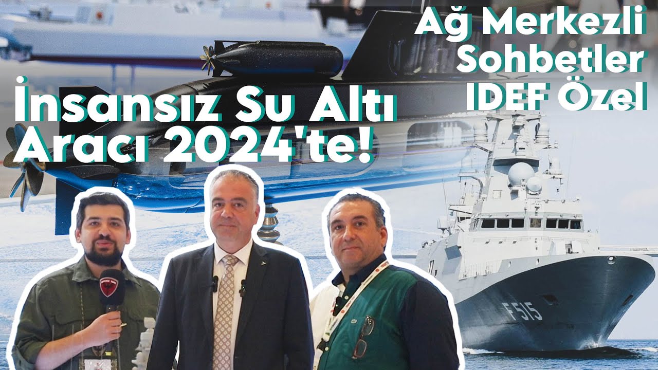 İnsansız Su Altı Aracı 2024'te! | STM Genel Müdürü Özgür Güleryüz ile Ağ Merkezli Sohbetler IDEF'23