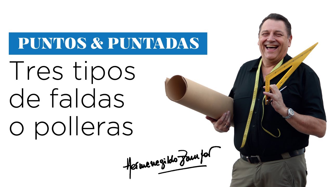 Hermenegildo Zampar - Puntos y Puntadas 28 - Tres tipos de faldas o polleras