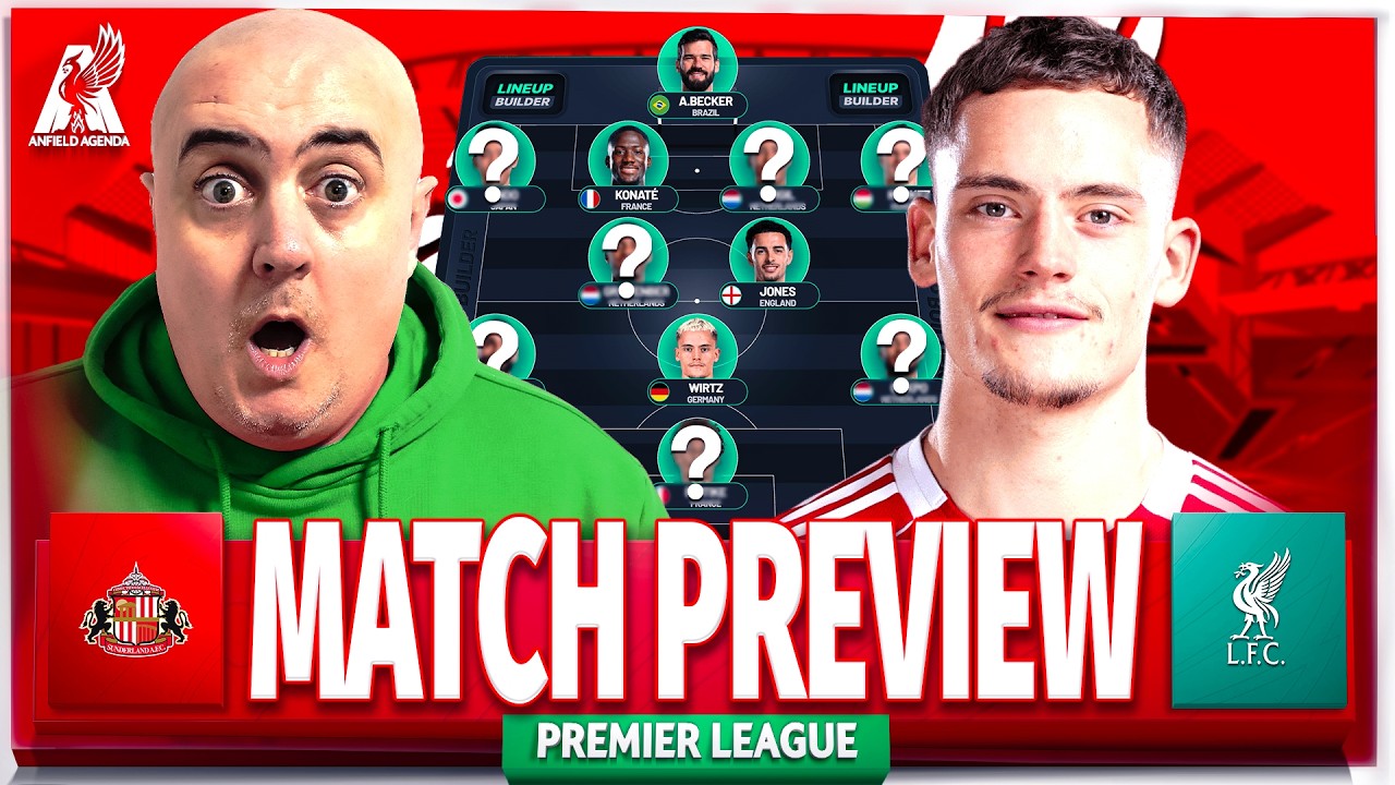 SUNDERLAND vs LIVERPOOL! Starting XI Prediction & Preview