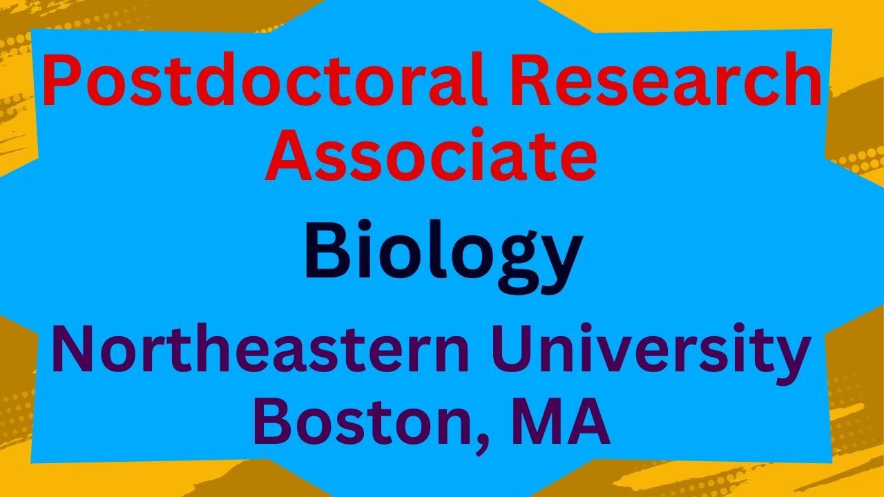 Postdoctoral Research Associate, Biology, Northeastern University, Boston, MA