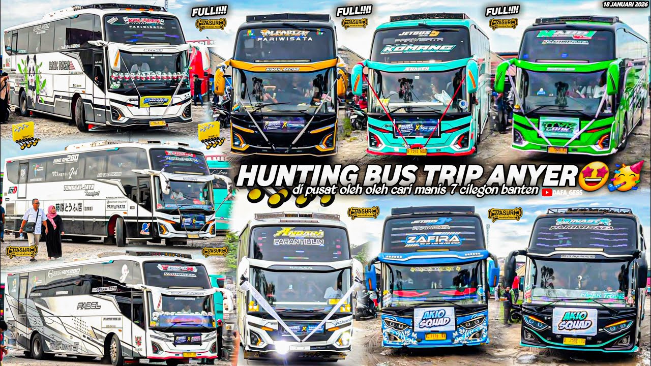 FULL BUS TELOLET BASURI🤩hunting bus trip anyer di pusat oleh oleh cm7🥳full bus artis dari anyer😋