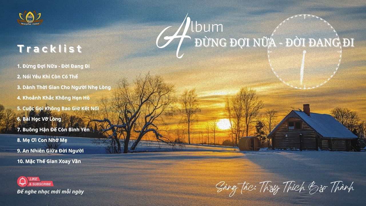 ALBUM: ĐỪNG ĐỢI NỮA - ĐỜI ĐANG ĐI | Thầy Thích Bảo Thành