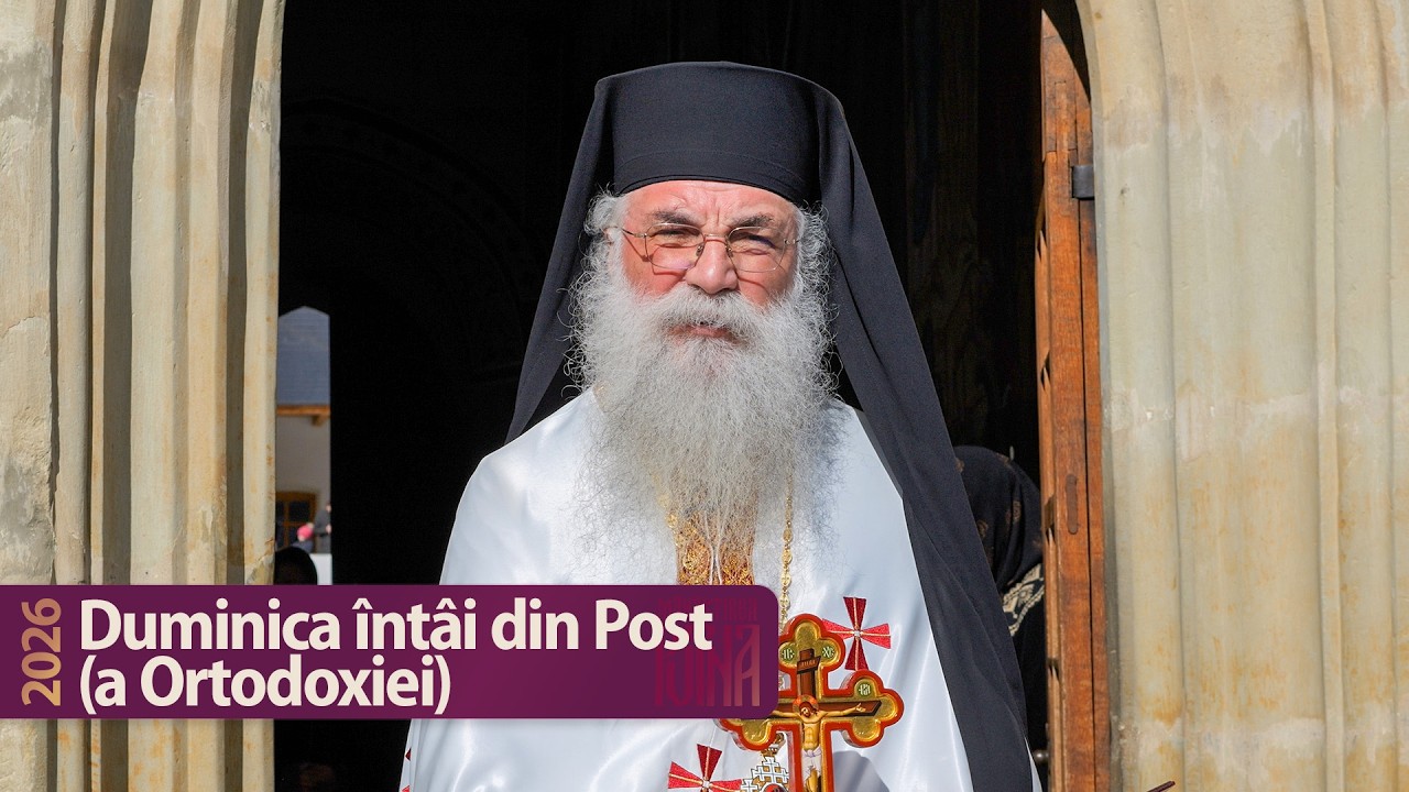 Duminica Ortodoxiei - Cuvânt al arhim. Melchisedec (2026)