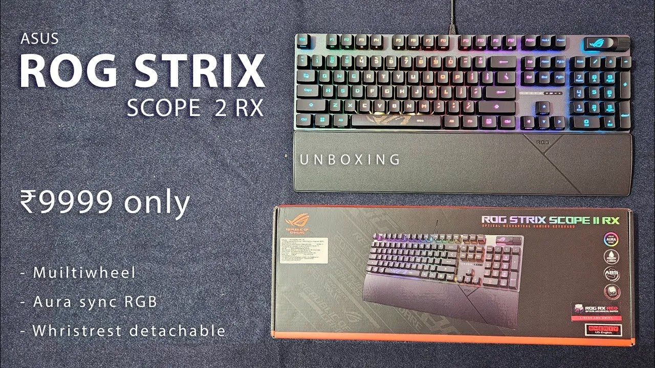 Asus ROG STRIX SCOPE 2 RX mechanical keyboard unboxing