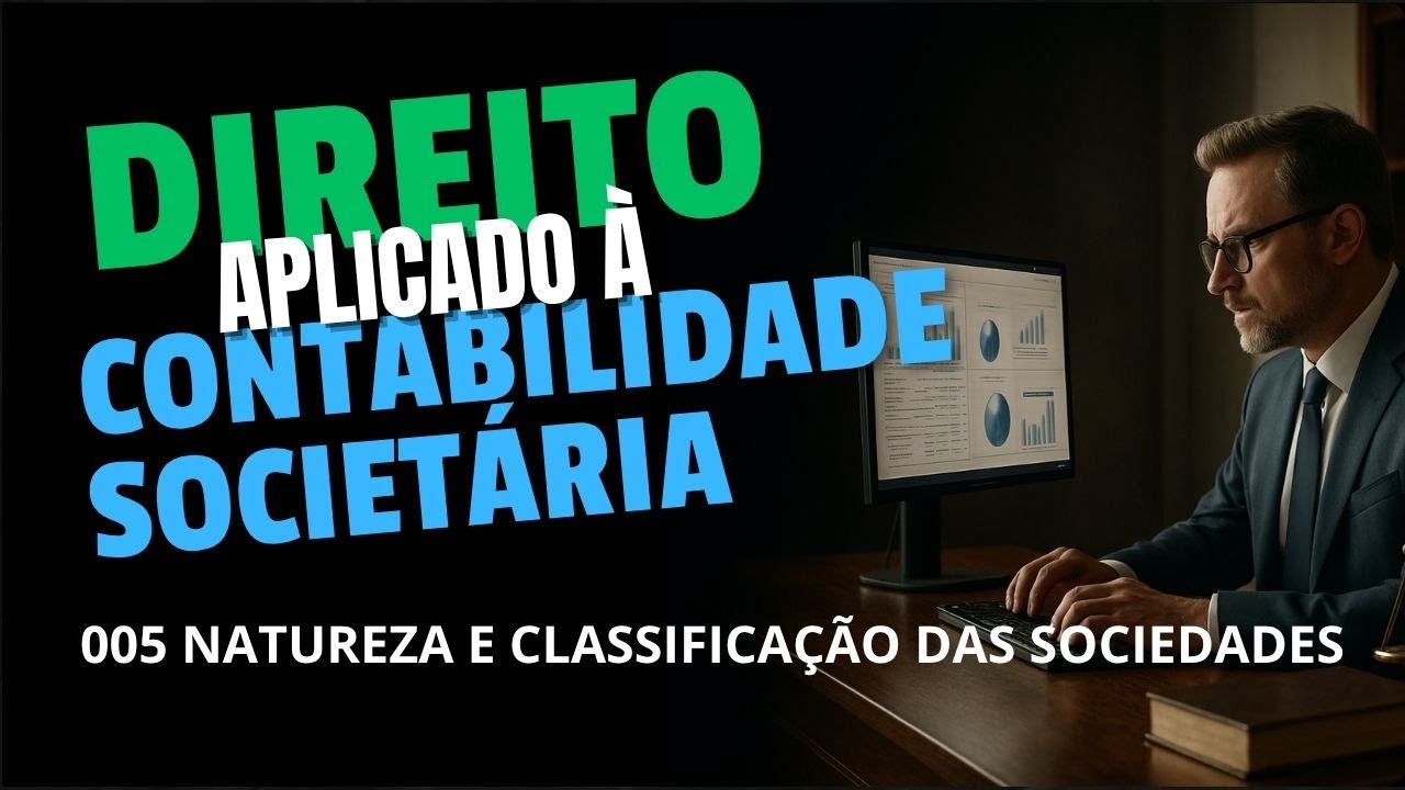 Tipos de Sociedades Empresariais: Entenda o que Muda no Direito e na Contabilidade!