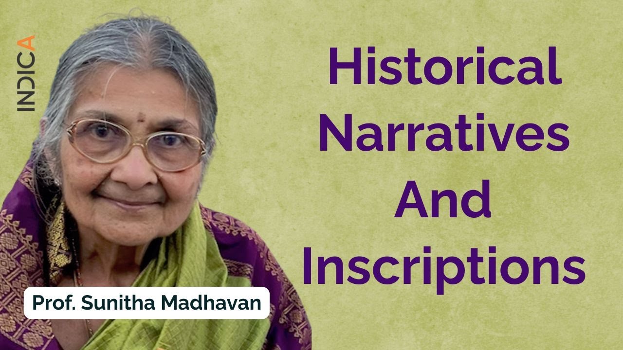 Historical Narratives And Inscriptions | Prof. Sunitha Madhavan, M.A., M.Phil