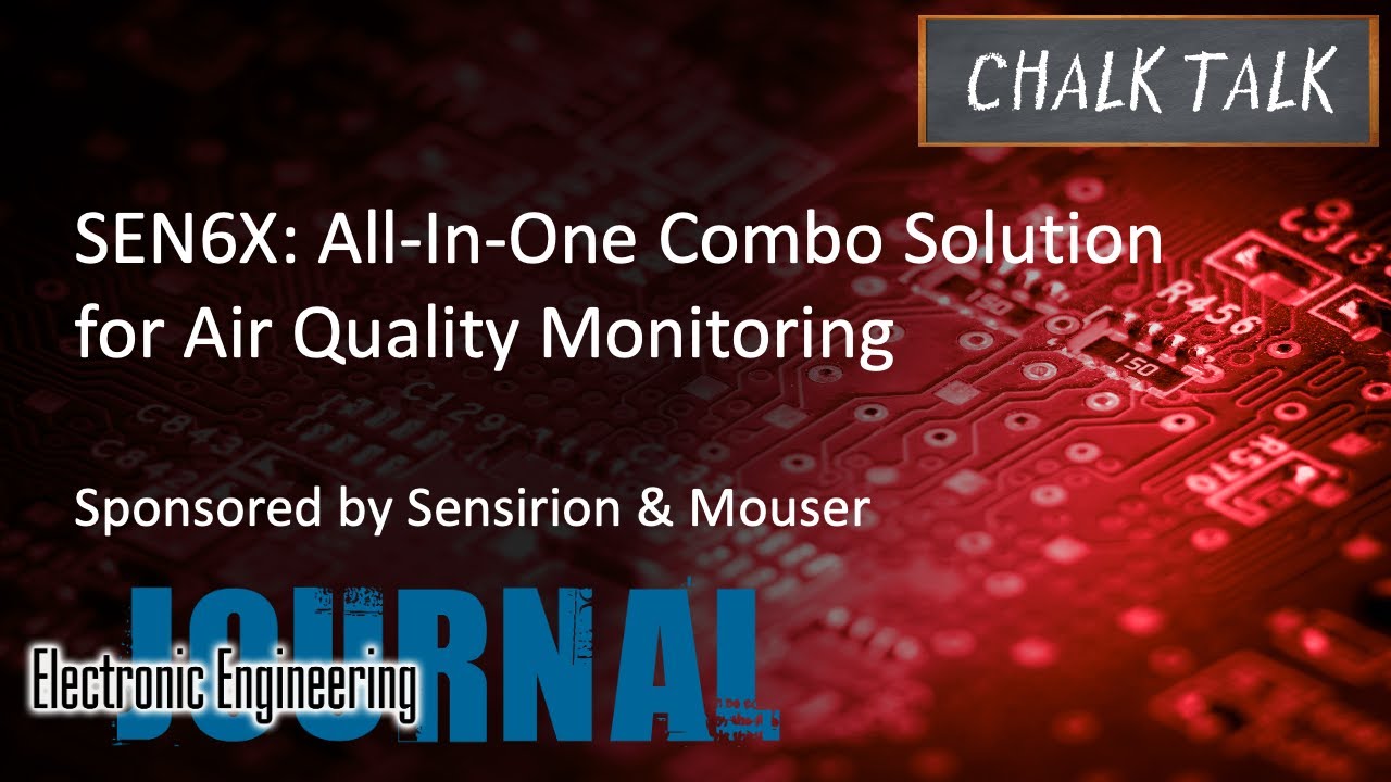 SEN6X: All-In-One Combo Solution for Air Quality Monitoring -- Sensirion and Mouser Electronics