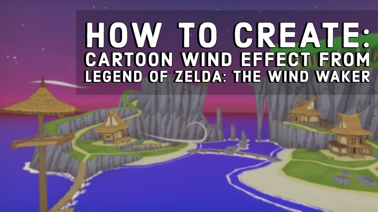 HOW TO CREATE: Cartoon Wind Effect (Legend of Zelda: The Wind Waker) in Unity