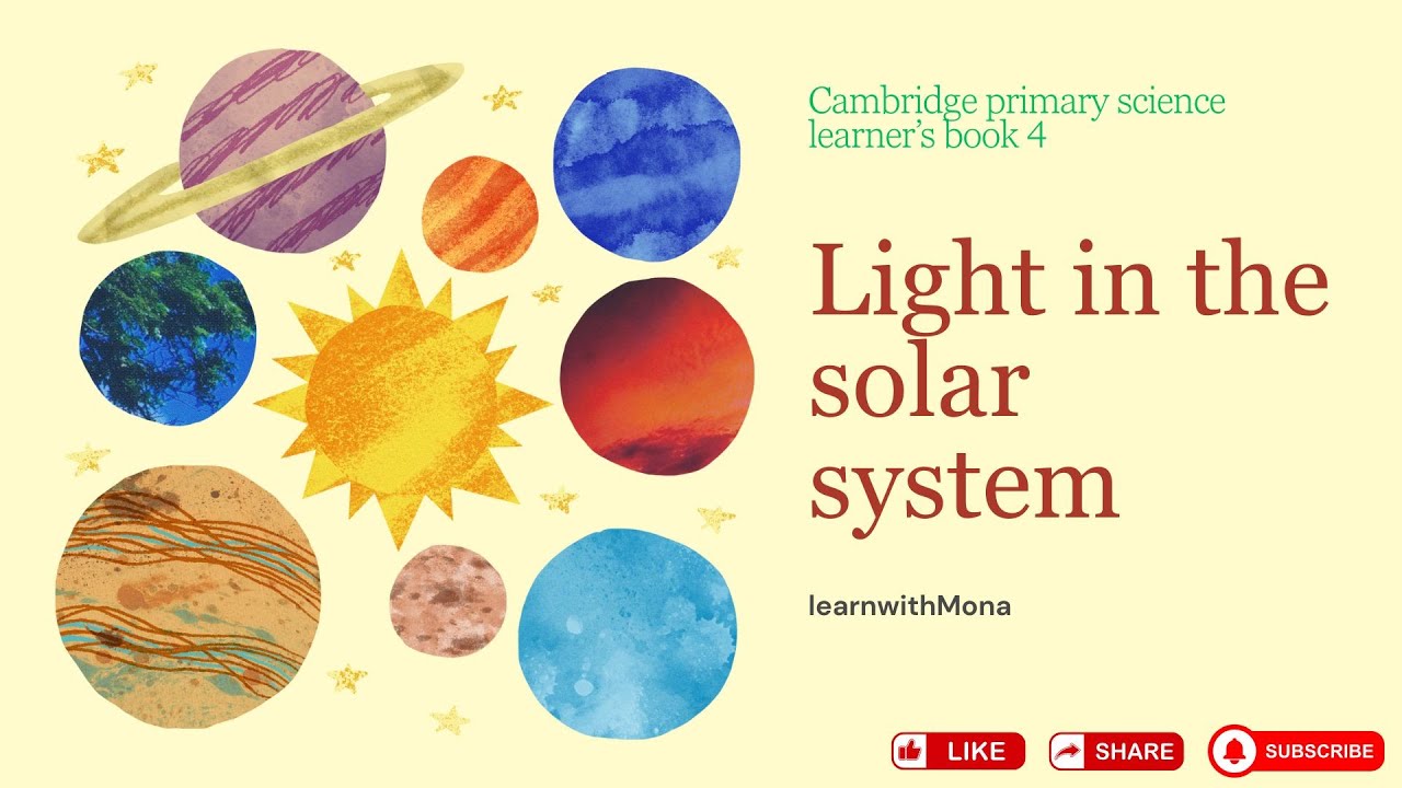Cambridge primary science learner's book 4, Unit 5 Light | 5.4 Light in the solar system, pg108- 112