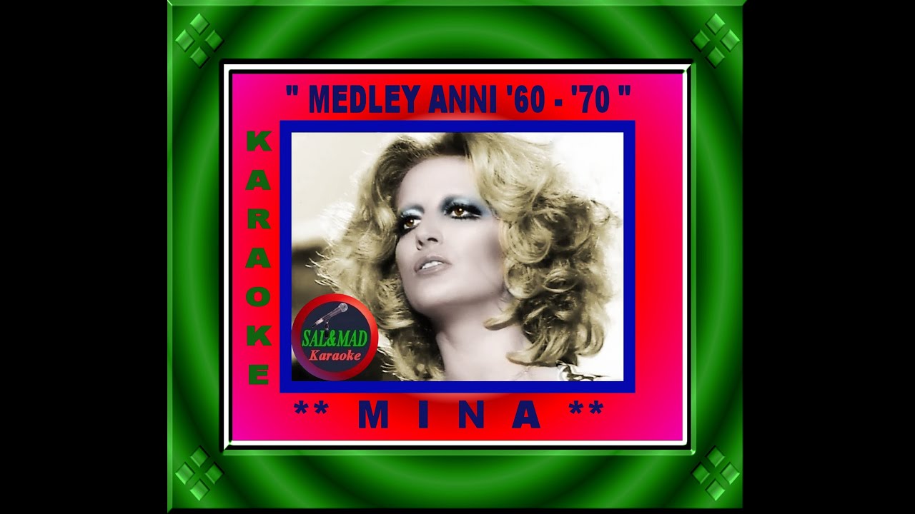 MEDLEY – MINA ANNI ’60 –’70 - KARAOKE
