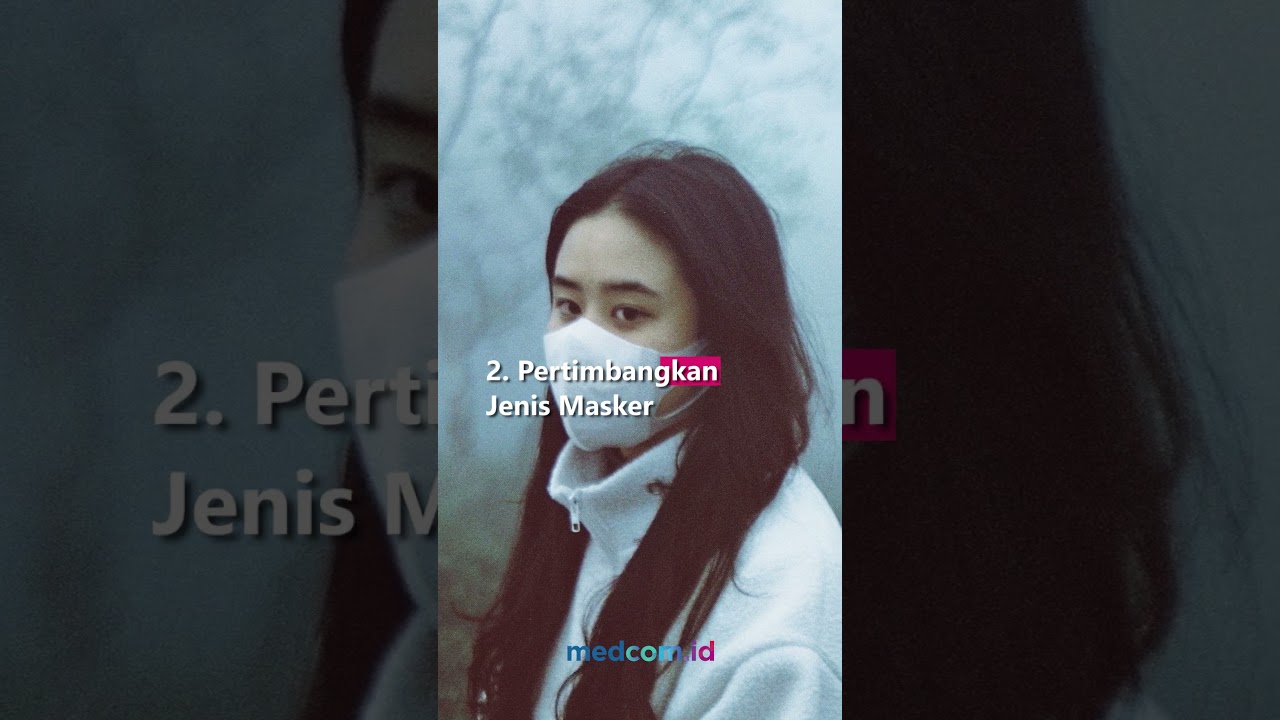 PERHATIKAN! 3 TIPS MEMILIH MASKER YANG TEPAT DI TENGAH POLUSI UDARA