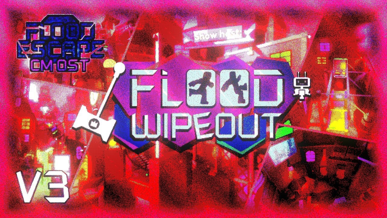 Flood Escape 2 CM OST - Flood Wipeout V3