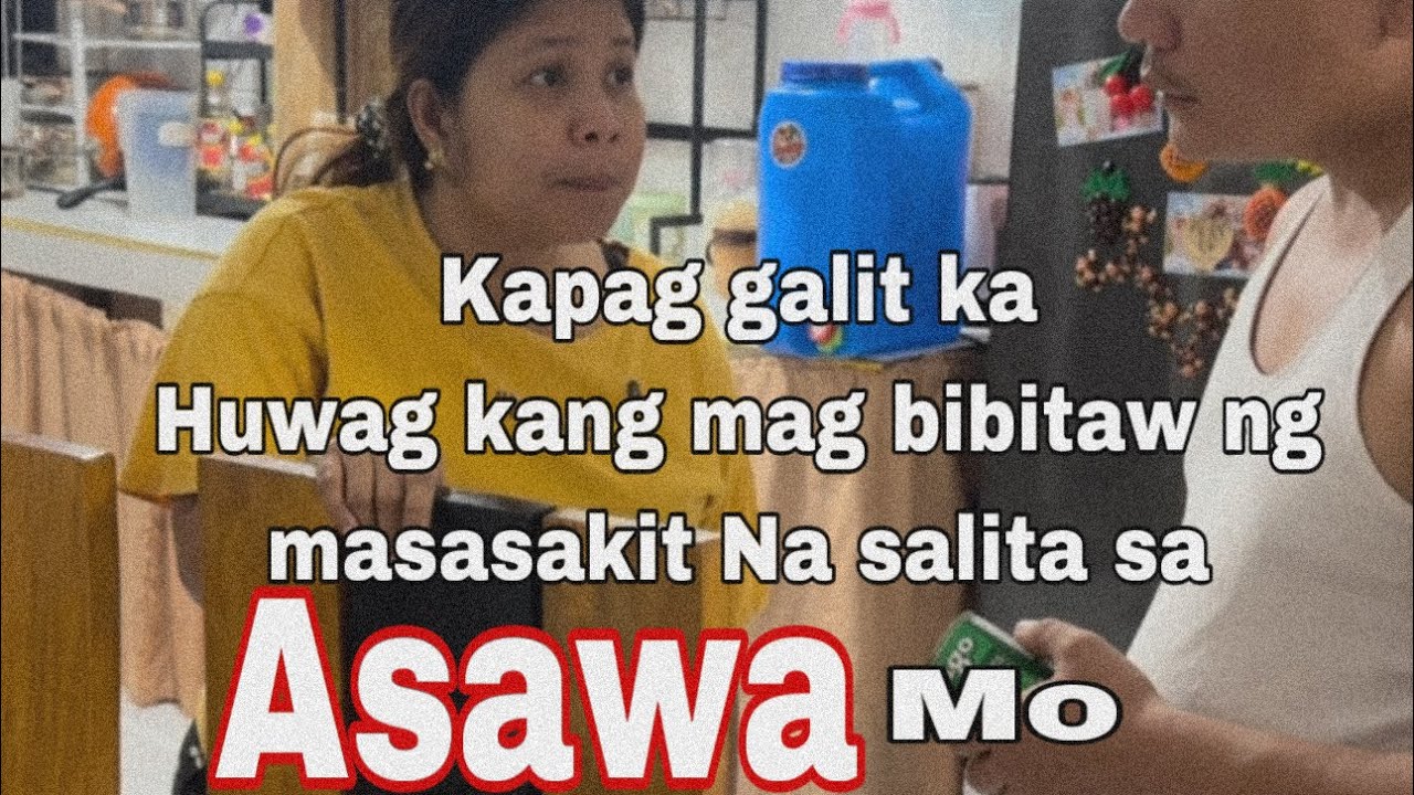 Huwag kang mag bibitaw ng masasakit na salita sa asawa mo