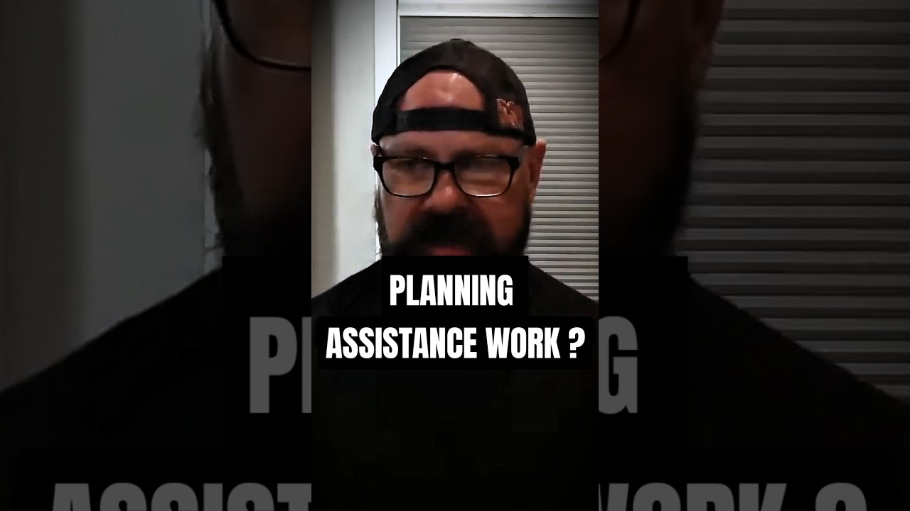 Should You Plan Assistance Work ?