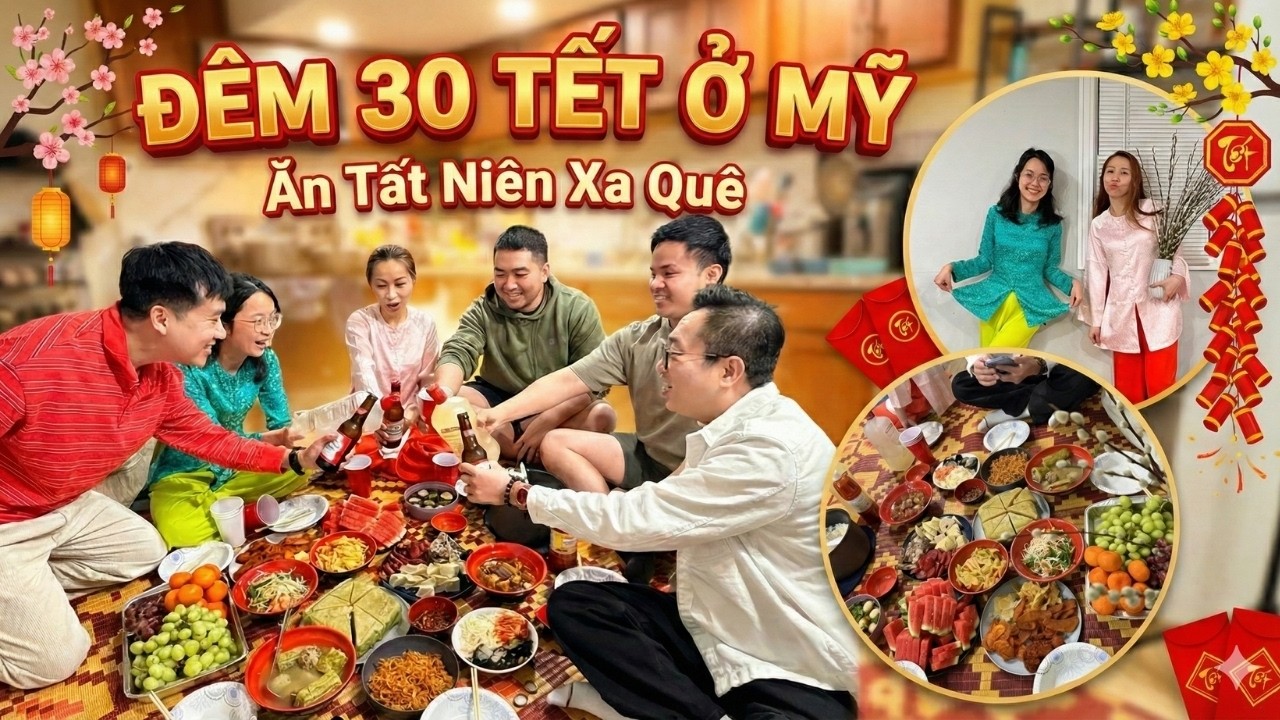 Tất Niên 30 Tết tại Mỹ: Người Việt xa xứ đón Tết ra sao? 🇺🇸🇻🇳