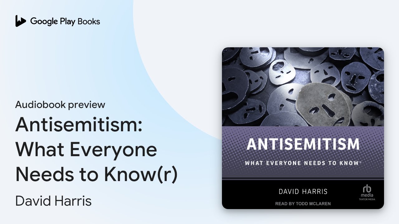 Antisemitism: What Everyone Needs to Know(r) by David Harris &middot; Audiobook preview