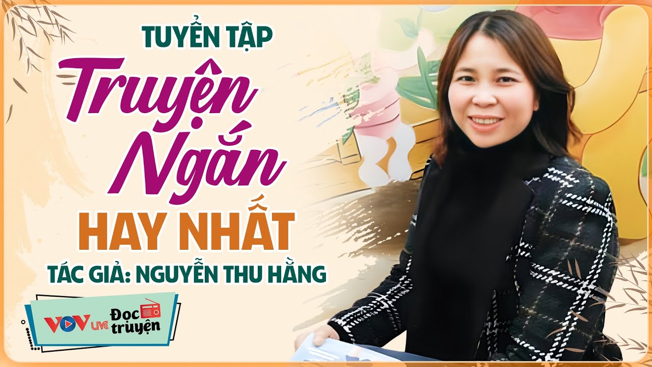 15 Phút Nghe Là Ngủ - Tuyển Tập Truyện Ngắn Đêm Khuya Hay Nhất 2025 của Tác Giả Nguyễn Thu Hằng