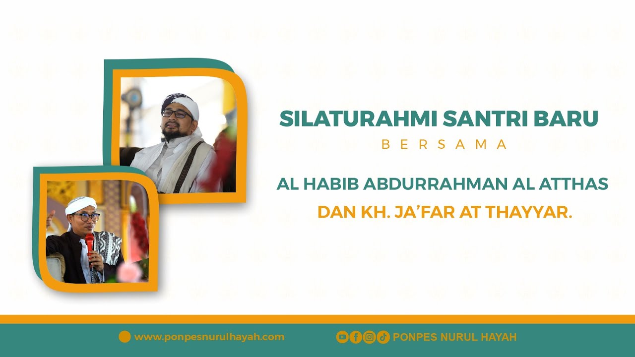 SILATURAHMI SANTRI BARU BERSAMA HABIB ABDURRAHMAN AL ATTHAS KH JA'FAR AT THAYYAR