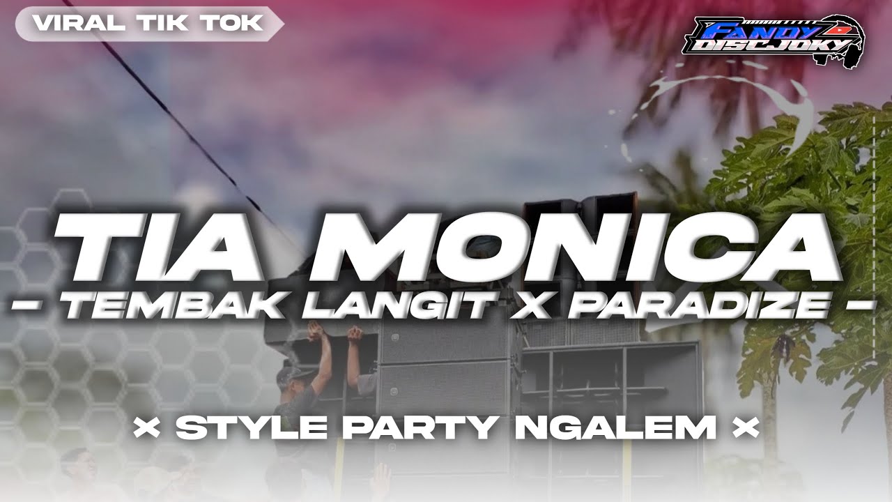DJ TIA MONICA X GOYANG DAYUNG MELODY TEMBAK LANGIT PARADIZE FANDY DISCJOKY