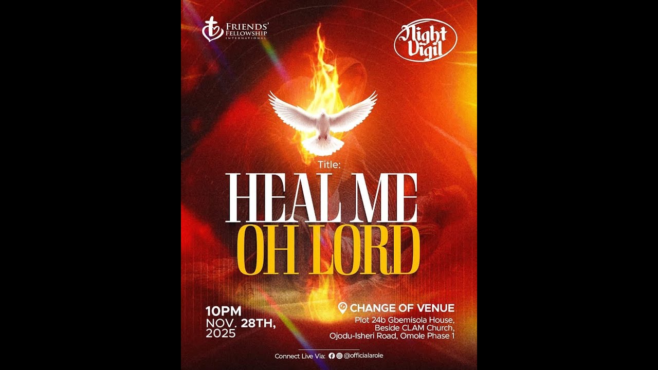 Heal Me Oh Lord ||Night  Vigil | Friends' Fellowship International