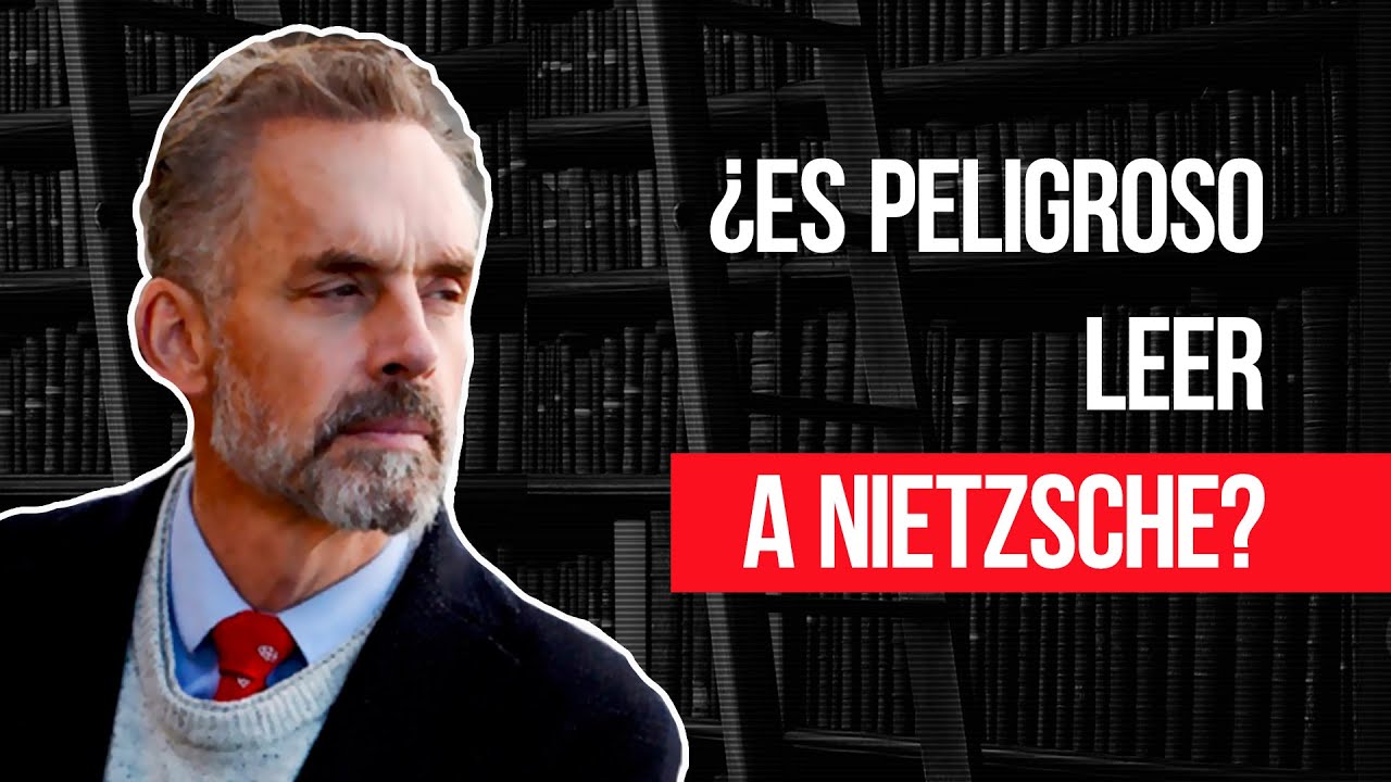 Jordan Peterson | ¿Es peligroso leer a Nietzsche?