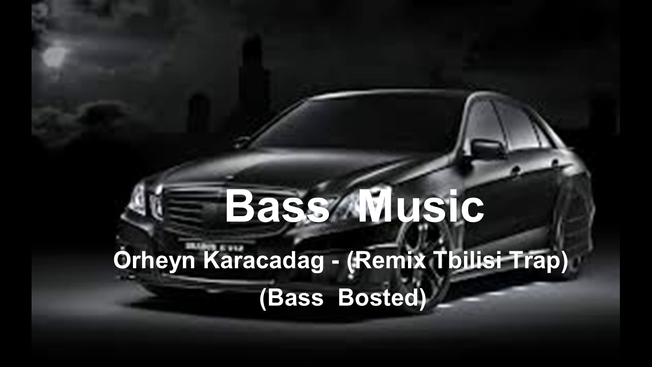 Orheyn Karacadag - (Remix Tbilisi Trap)
