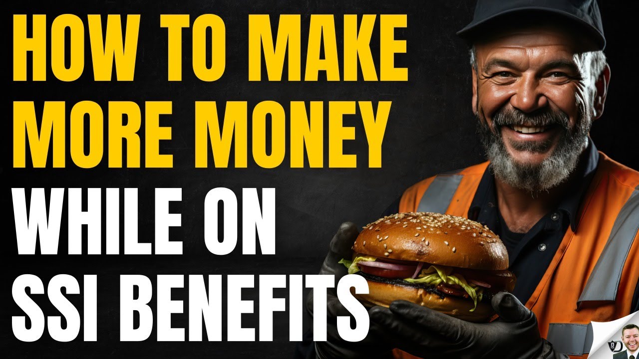 How To Earn More Money On SSI Benefits