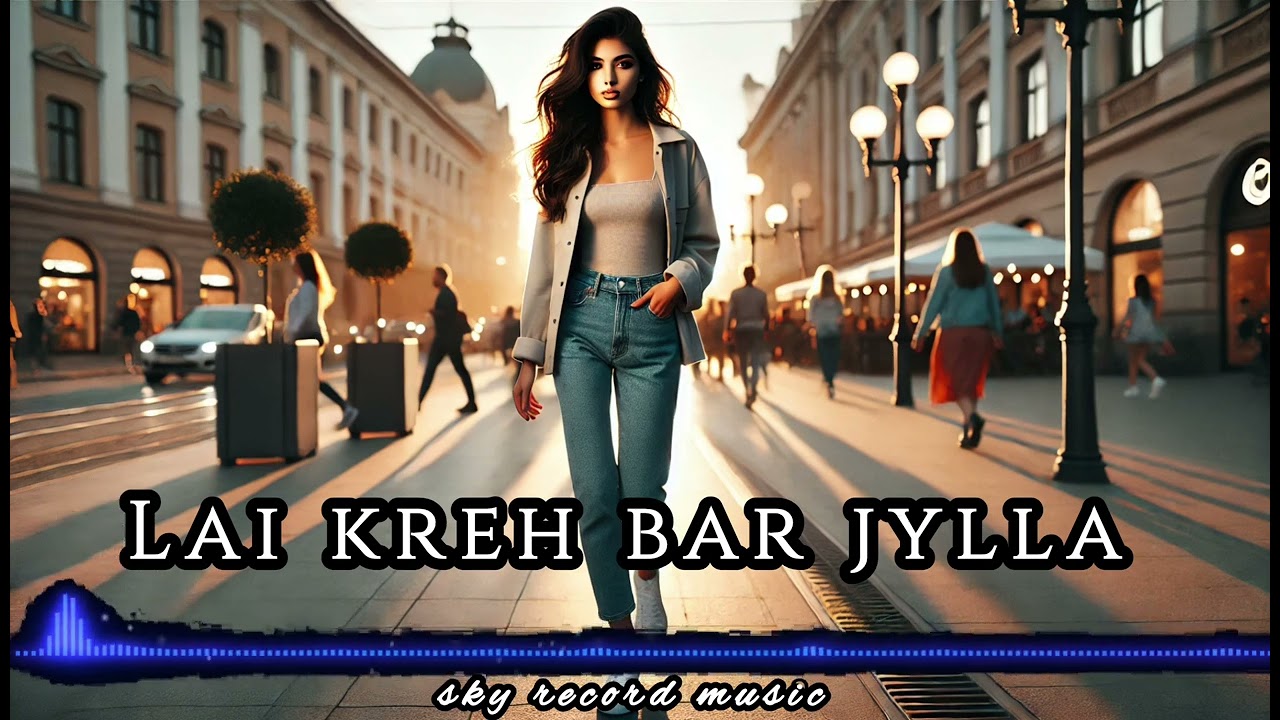 Lai kreh bar jylla| Pnar country fun song| SKY RECORD MUSIC| #countrymusic #pnarsong #music 
