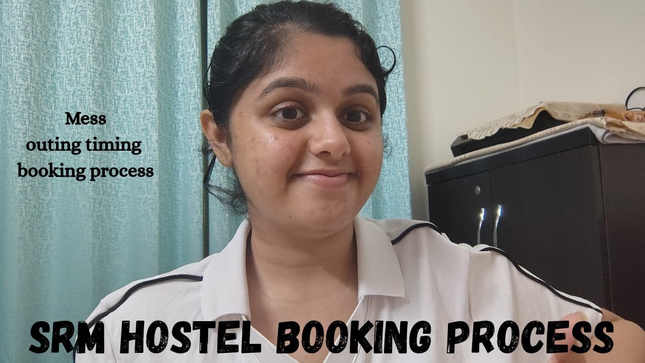 SRM Hostel Life 101: Booking, Mess & Outing Rules Explained!
