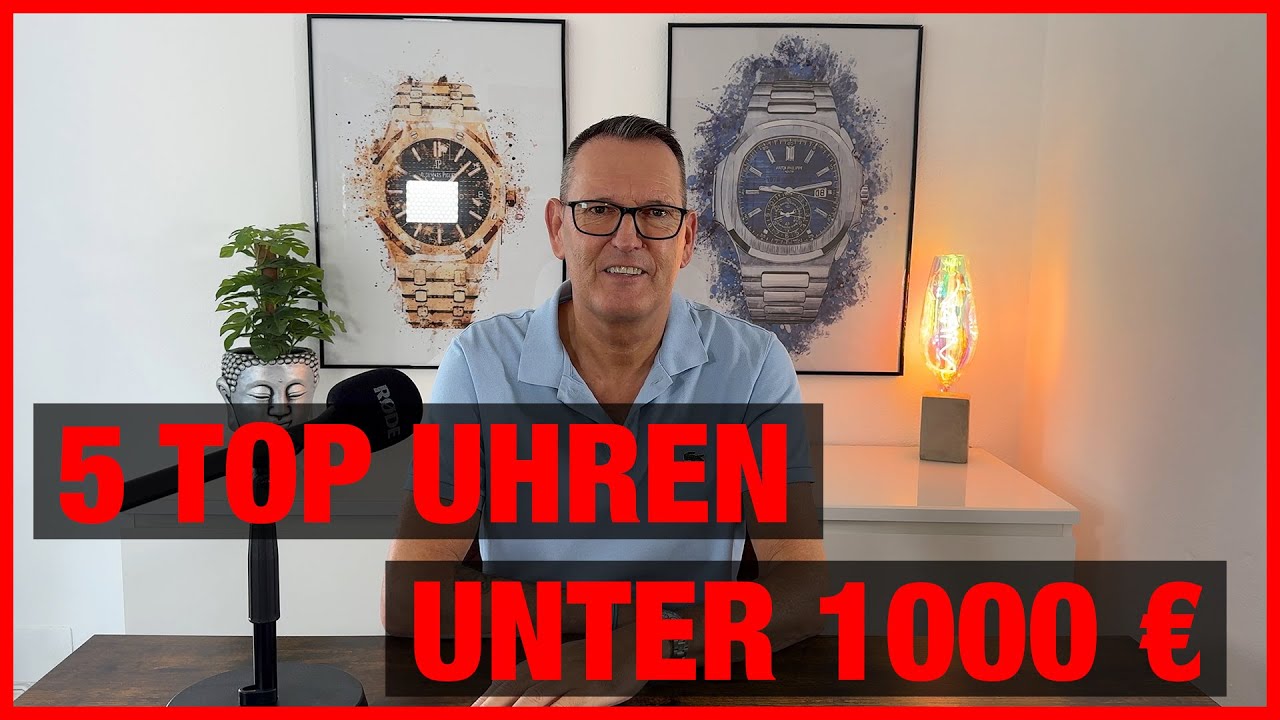 5 Top Uhren unter 1000 Euro