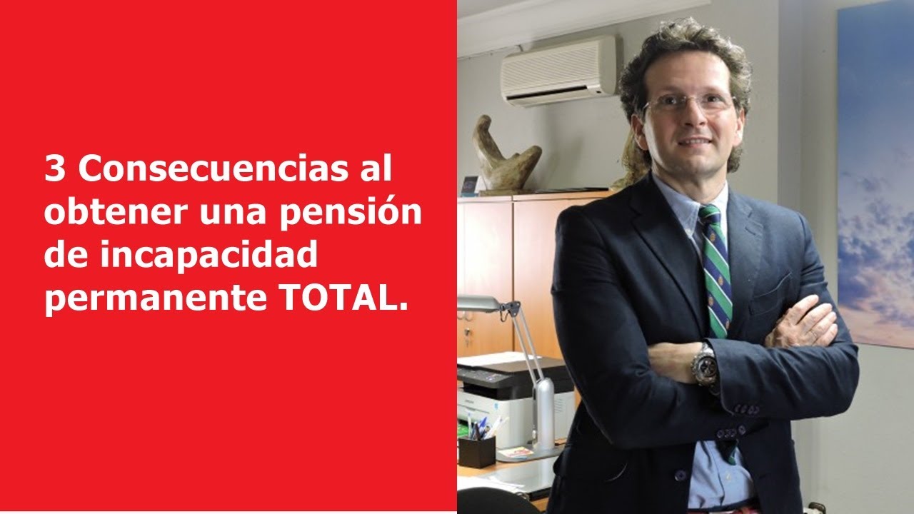 Consecuencias de obtener una incapacidad permanente total.