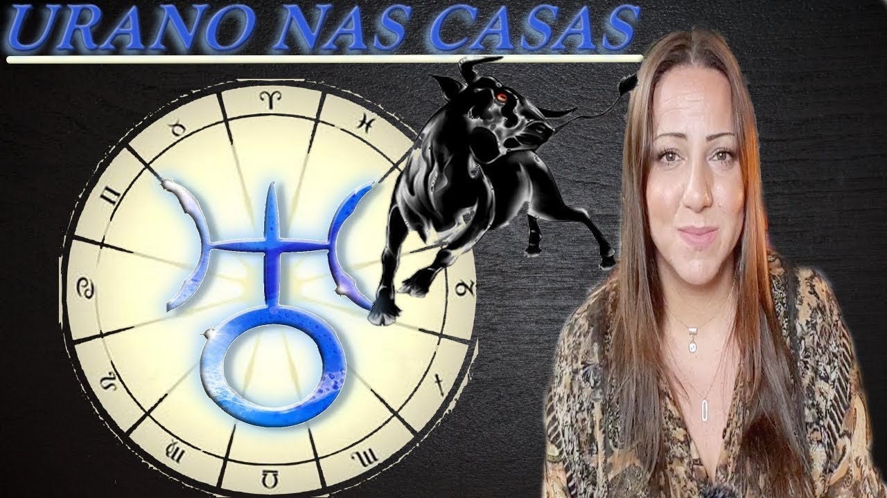 URANO em TOURO | por TODAS as CASAS ASTROL&Oacute;GICAS - Encontros Astrol&oacute;gicos