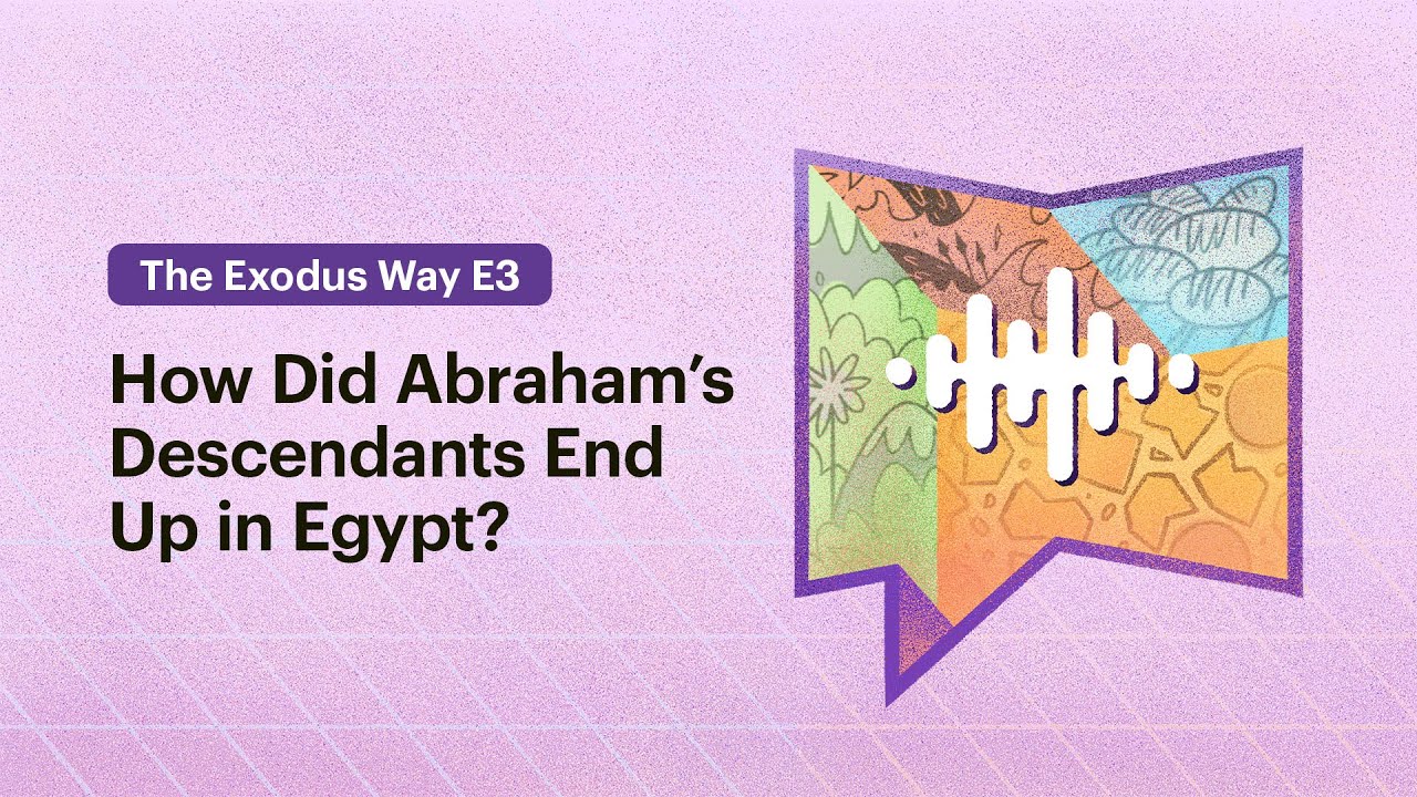 How Did Abraham’s Descendants End Up in Egypt?