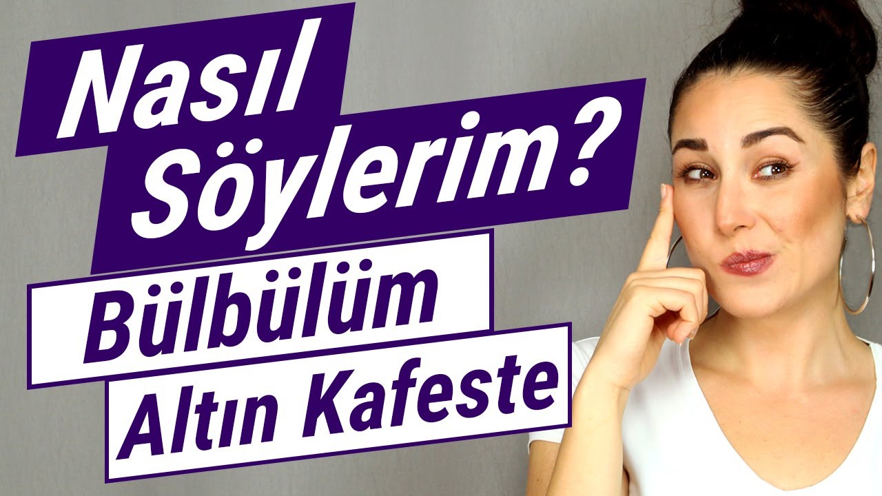 NASIL SÖYLERİM ? | BÜLBÜLÜM ALTIN KAFESTE TÜRKÜ ANALİZİ
