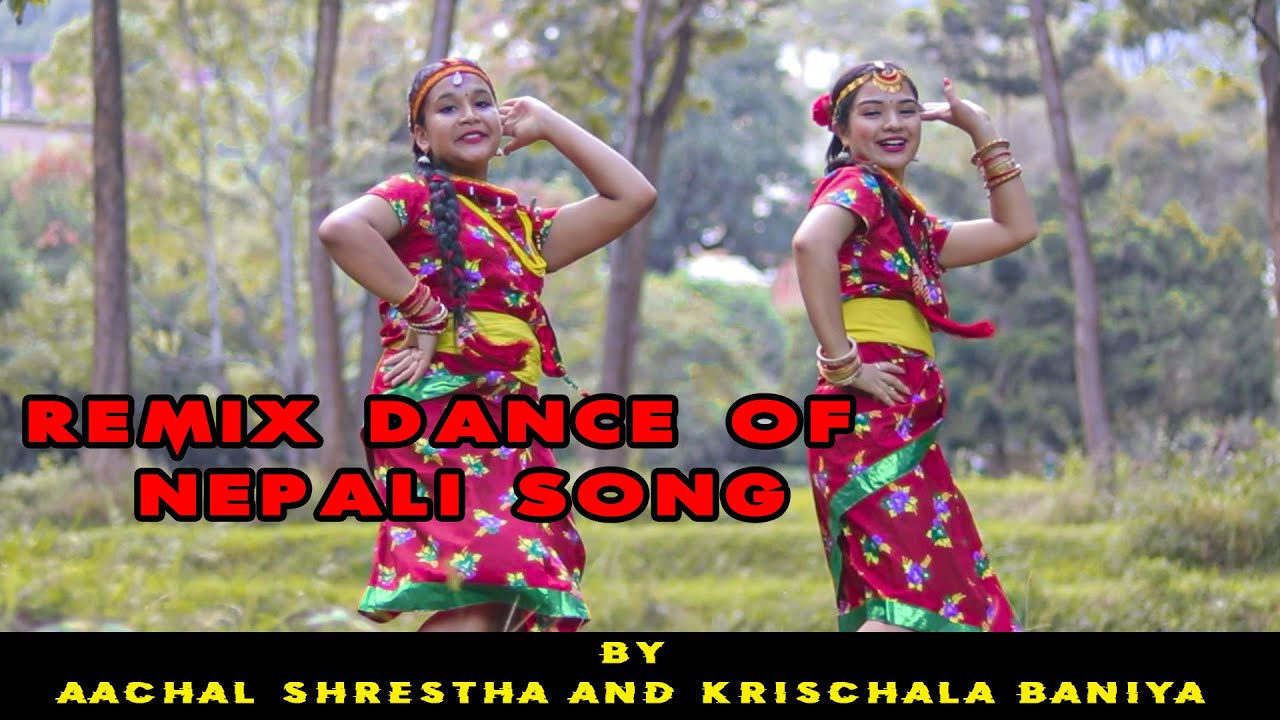 Remix dance of nepali song by aachal Shrestha and krischala baniya