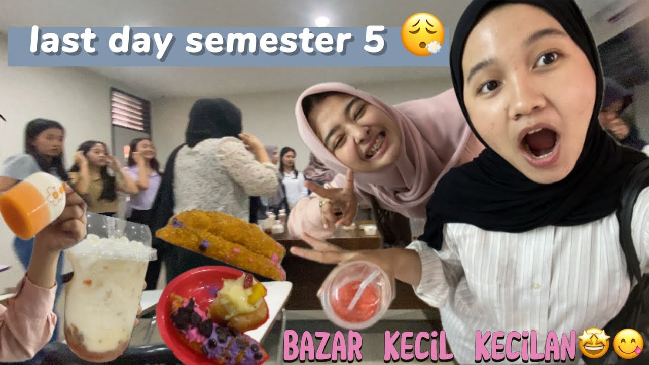 bazar kenyang & seru || last day kuliah sem 5 🤩🥤🙌🏻