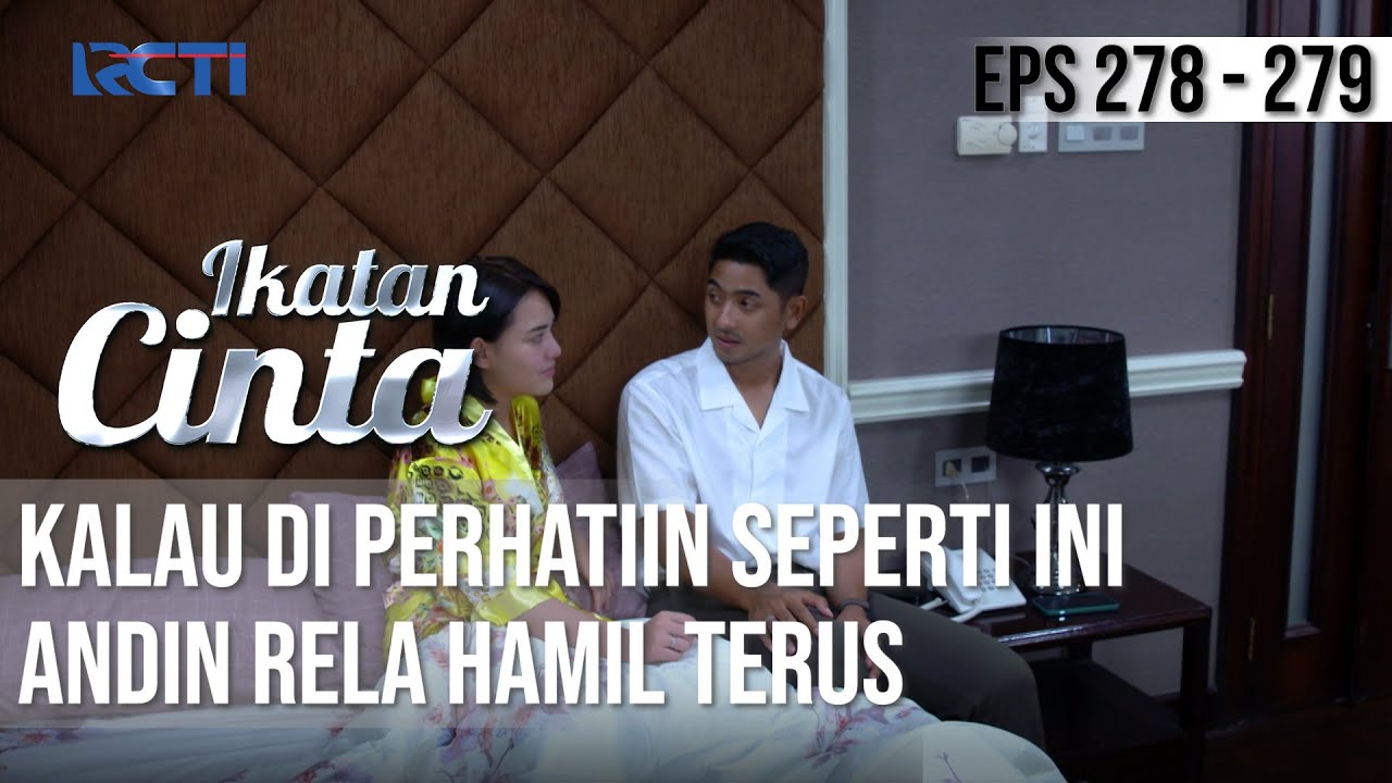 IKATAN CINTA - Sambil Senyum!! Andin Rela Hamil Terus Kalau di Perhatiin Seperti Ini